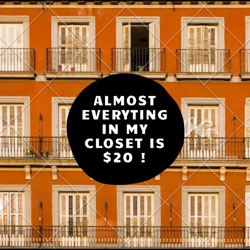 Almost everything in my closet is $20!!!